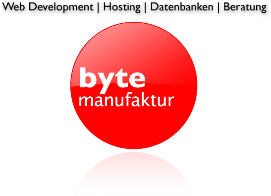 Bits & Bytes handgefertigt. - Webdevelopment - Hosting - Datenbanken - Beratung